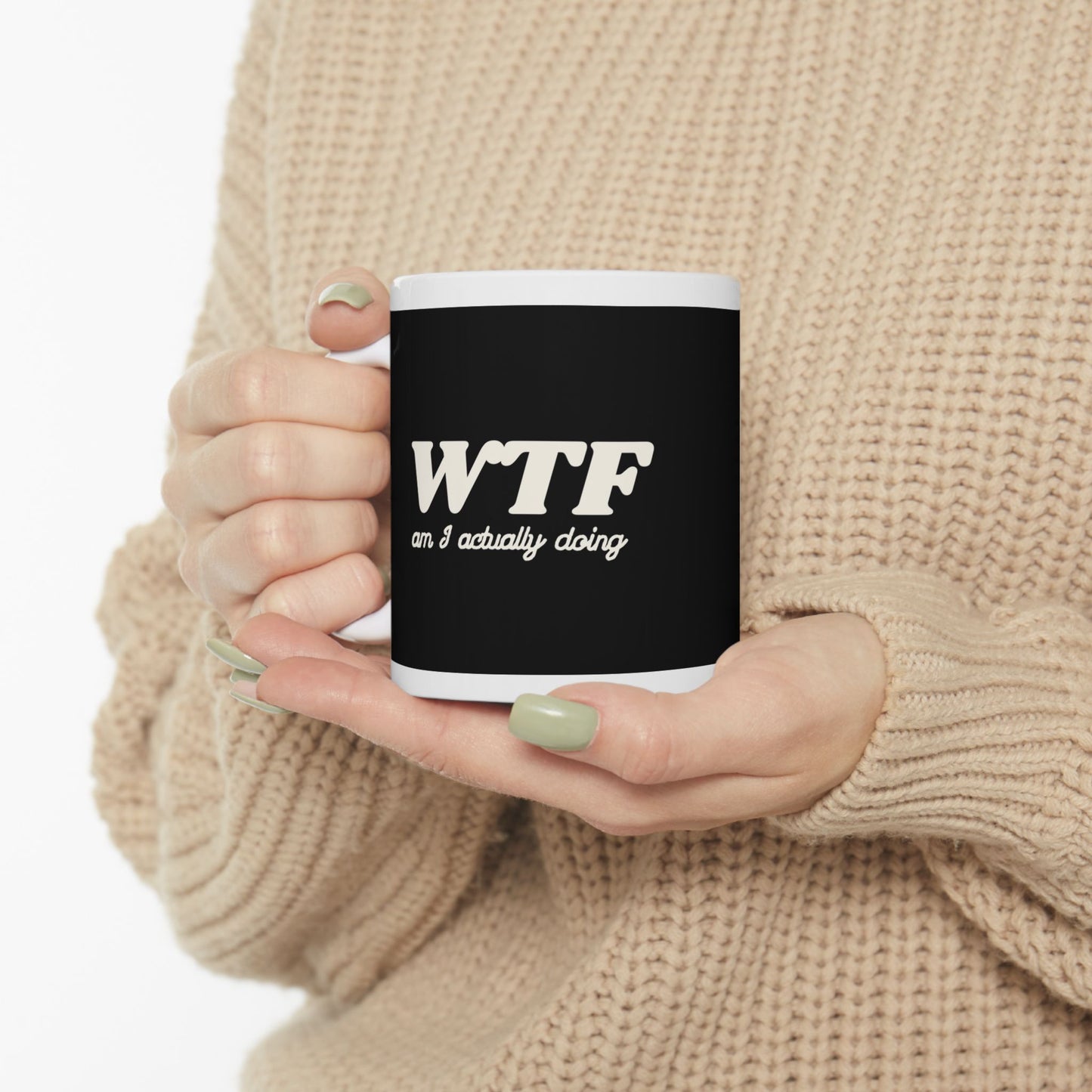 WTF Am I Doing Coffee Mug — Funny Black Ceramic Mug (11oz, 15oz)