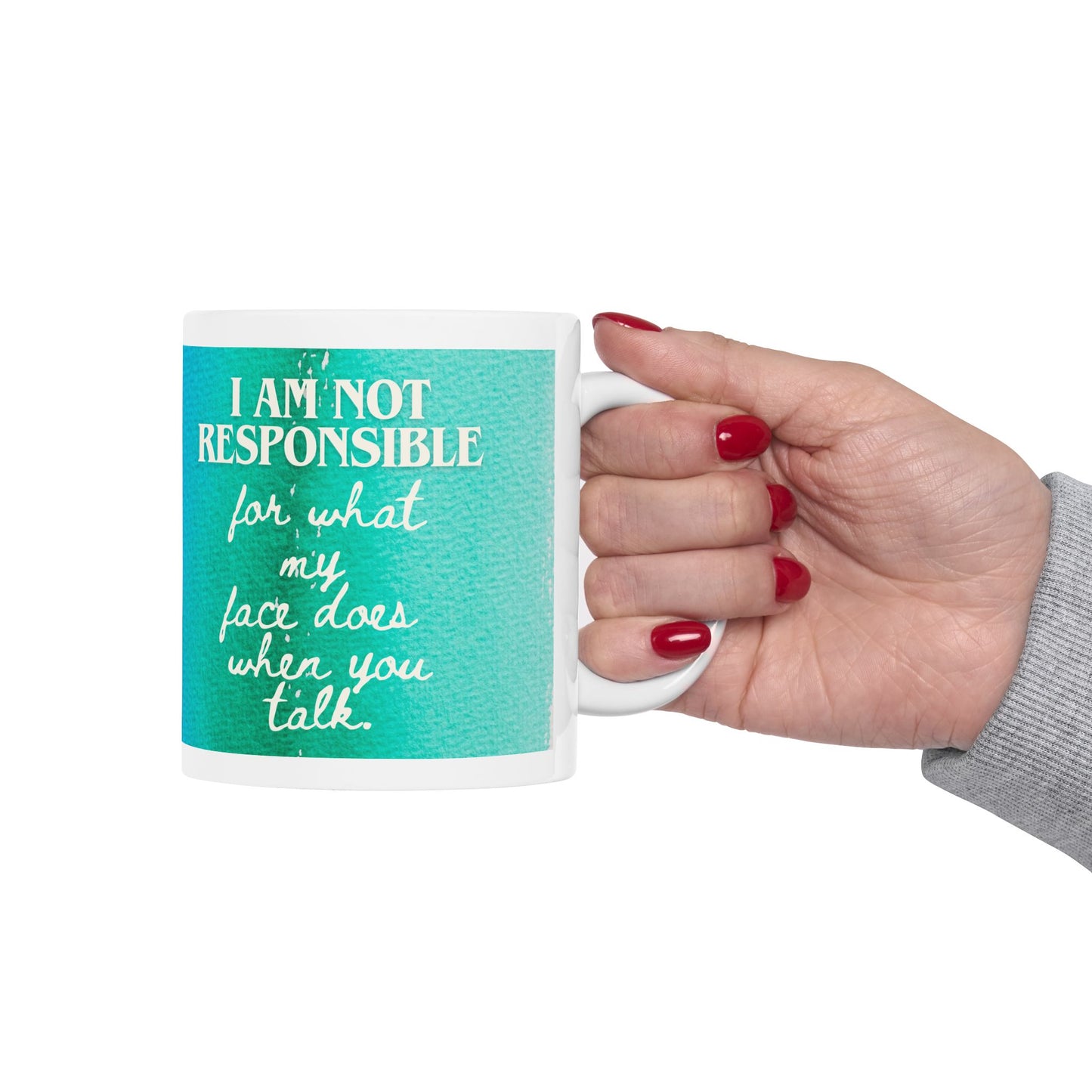 Not Responsible For My Face Mug