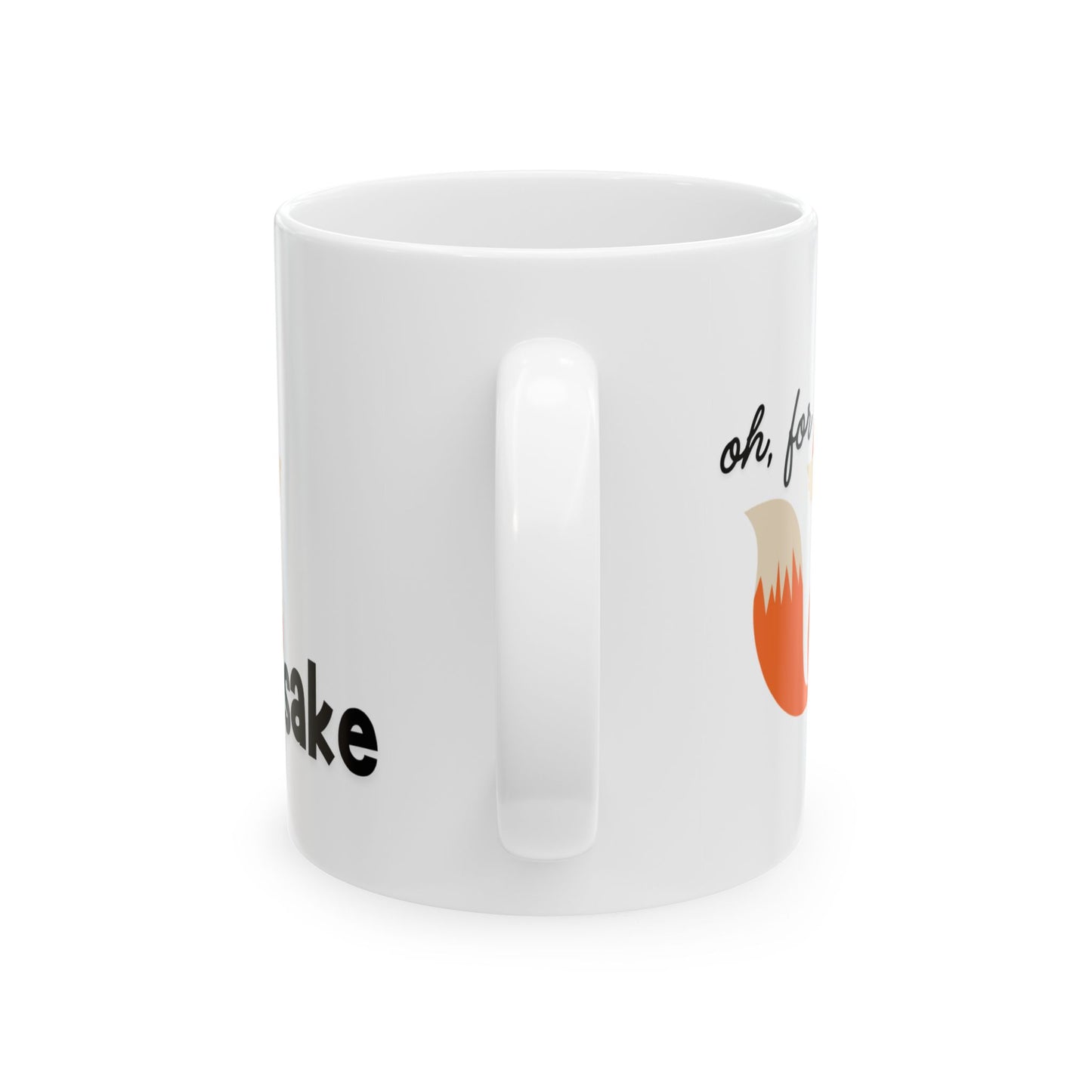Oh, For Fox Sake Ceramic Mug