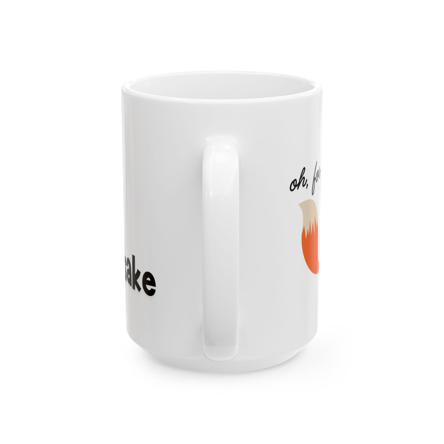 Oh, For Fox Sake Ceramic Mug