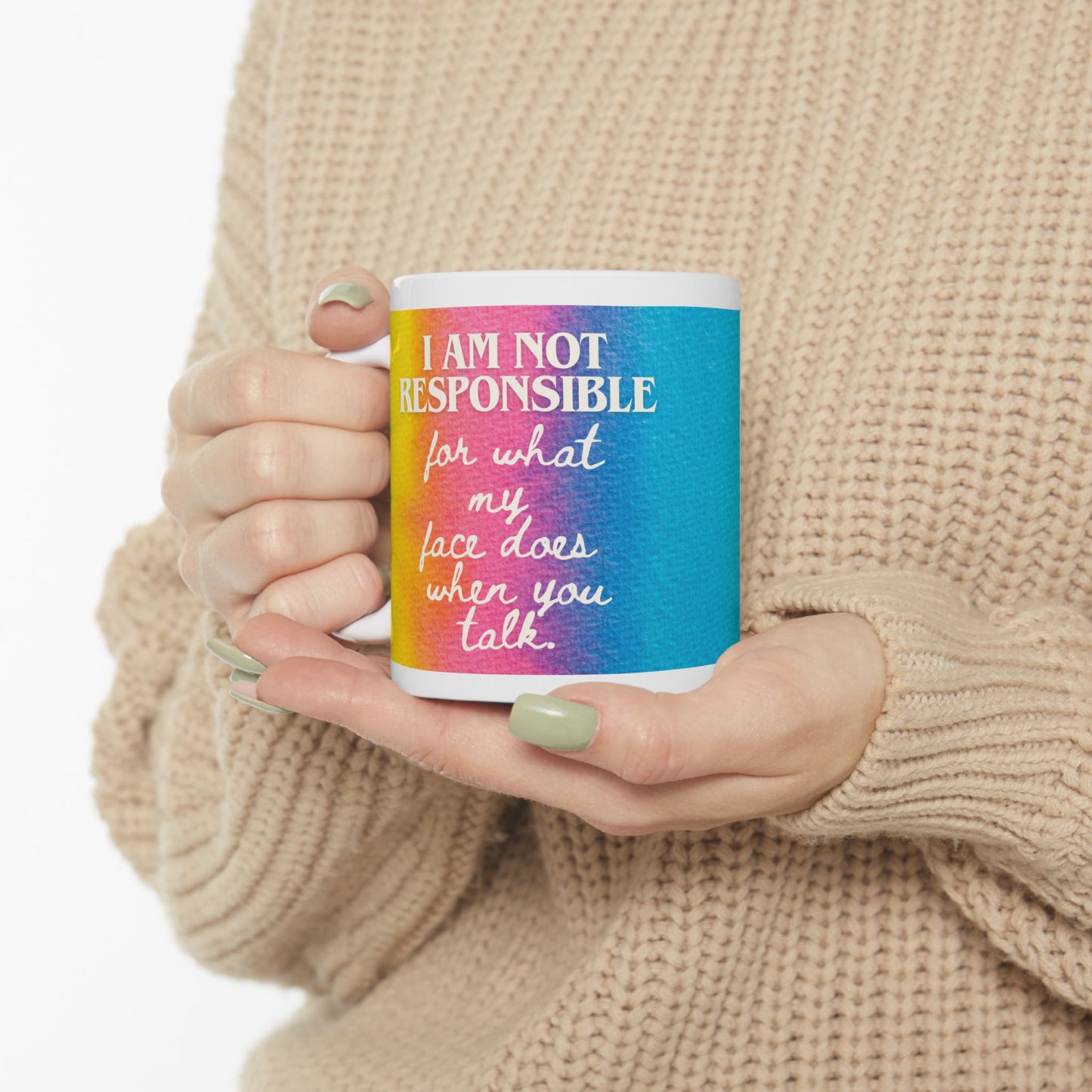 Not Responsible For My Face Mug