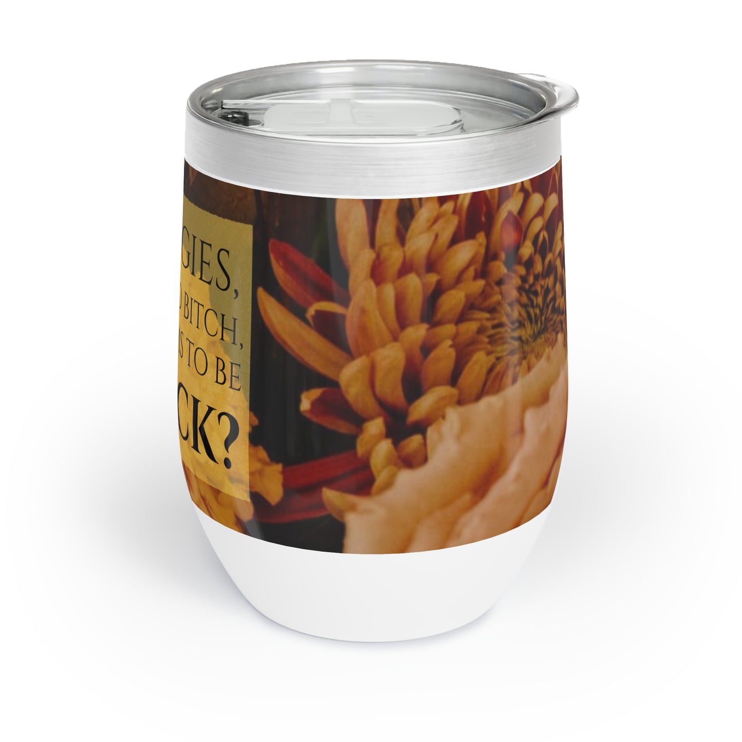 Bitches Wine Tumbler
