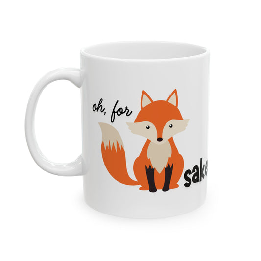 Oh, For Fox Sake Ceramic Mug