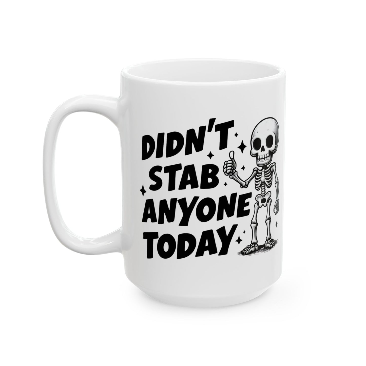 Didn't Stab Anyone Today Mug