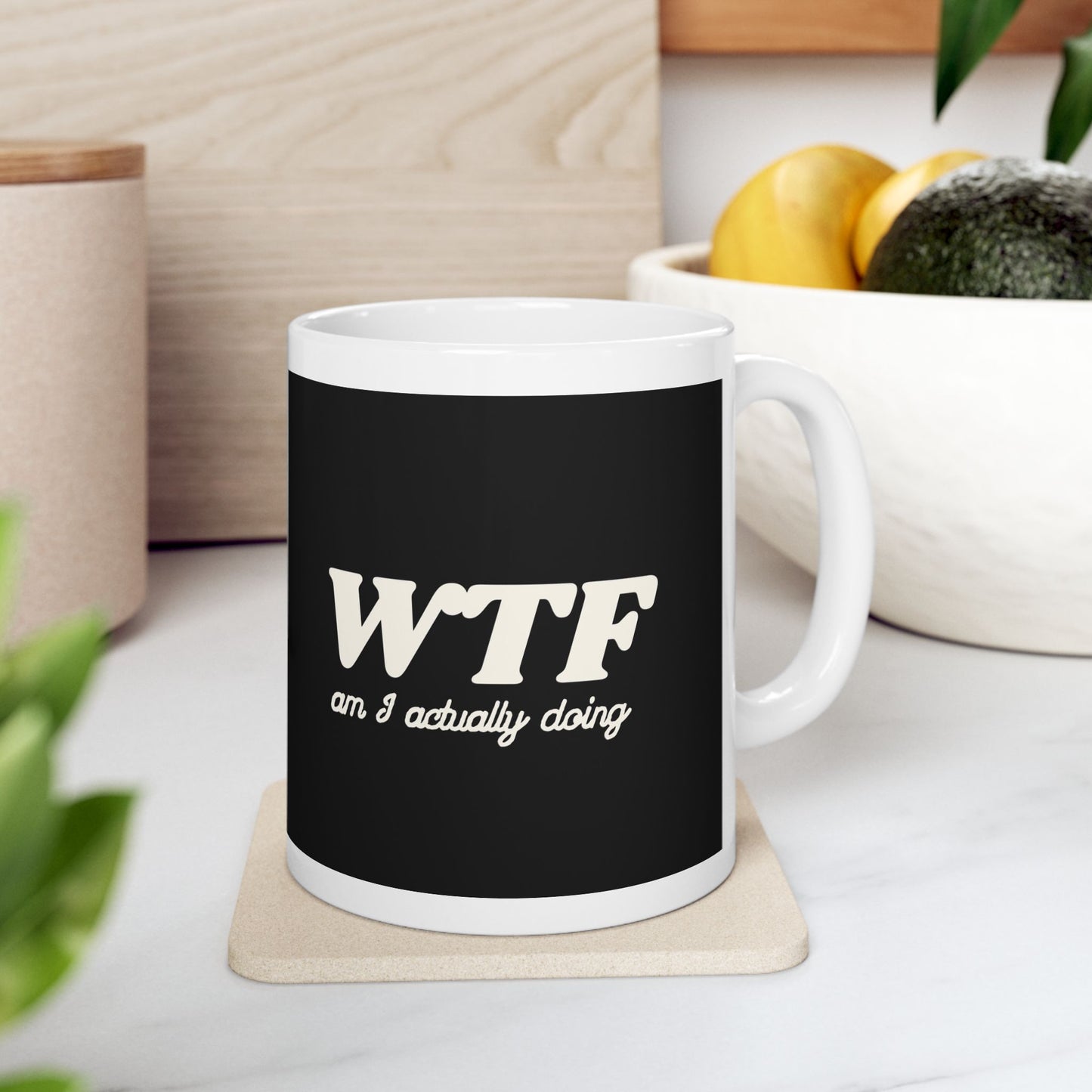 WTF Am I Doing Coffee Mug — Funny Black Ceramic Mug (11oz, 15oz)