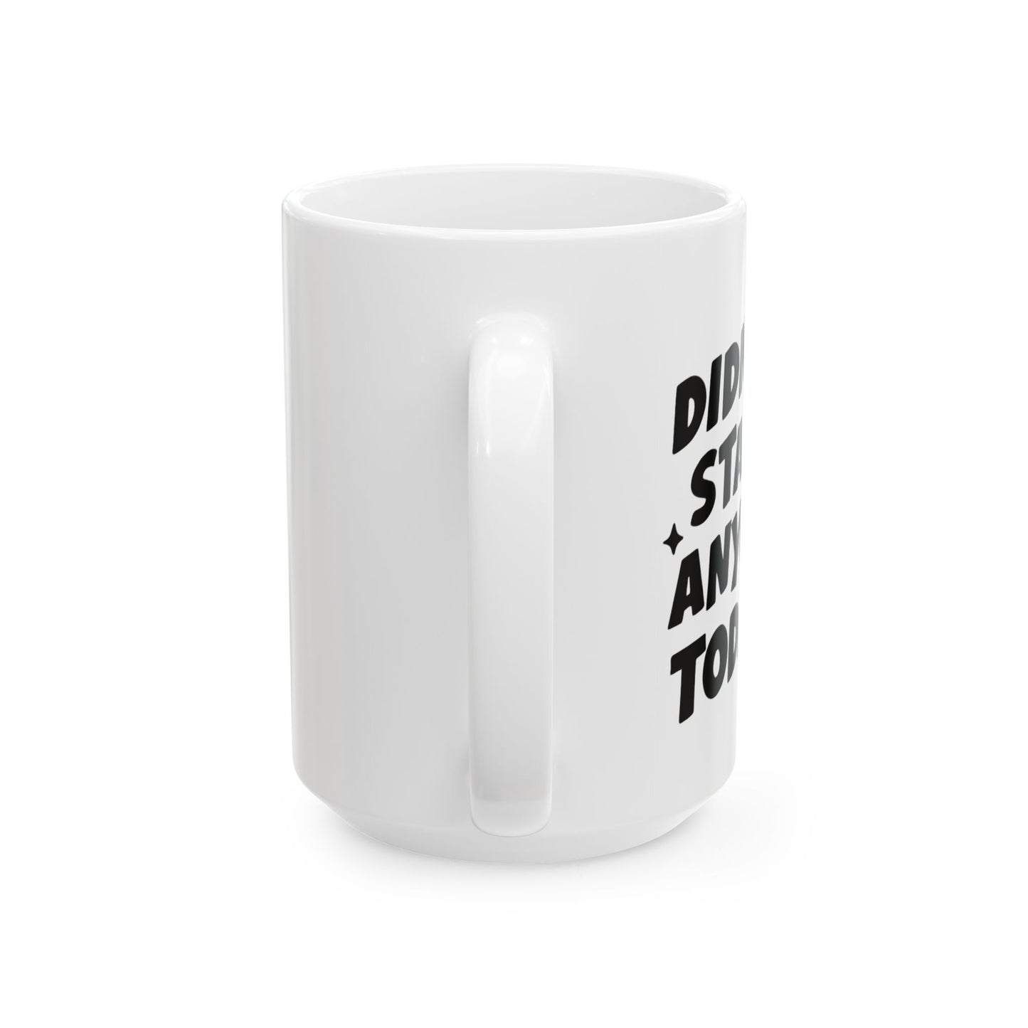 Didn't Stab Anyone Today Mug