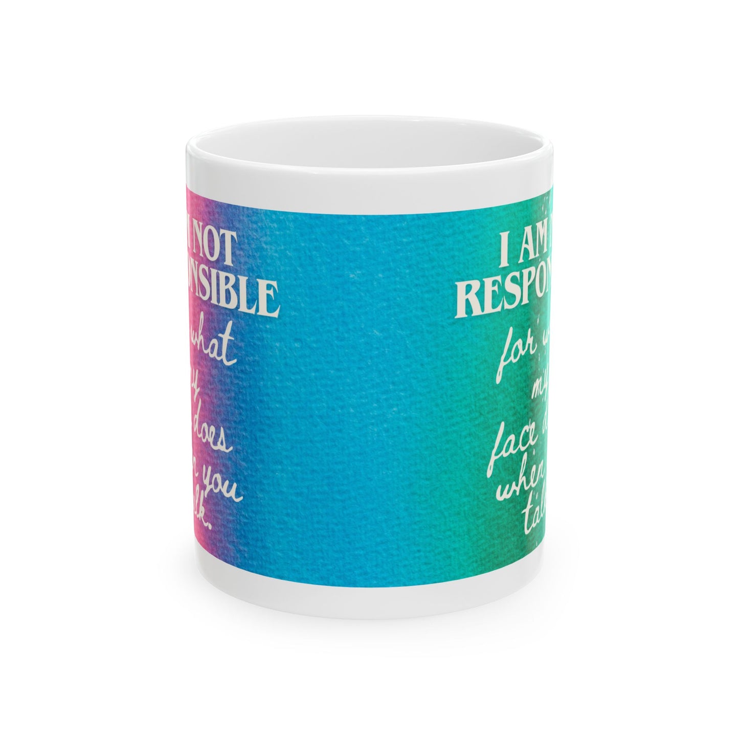 Not Responsible For My Face Mug