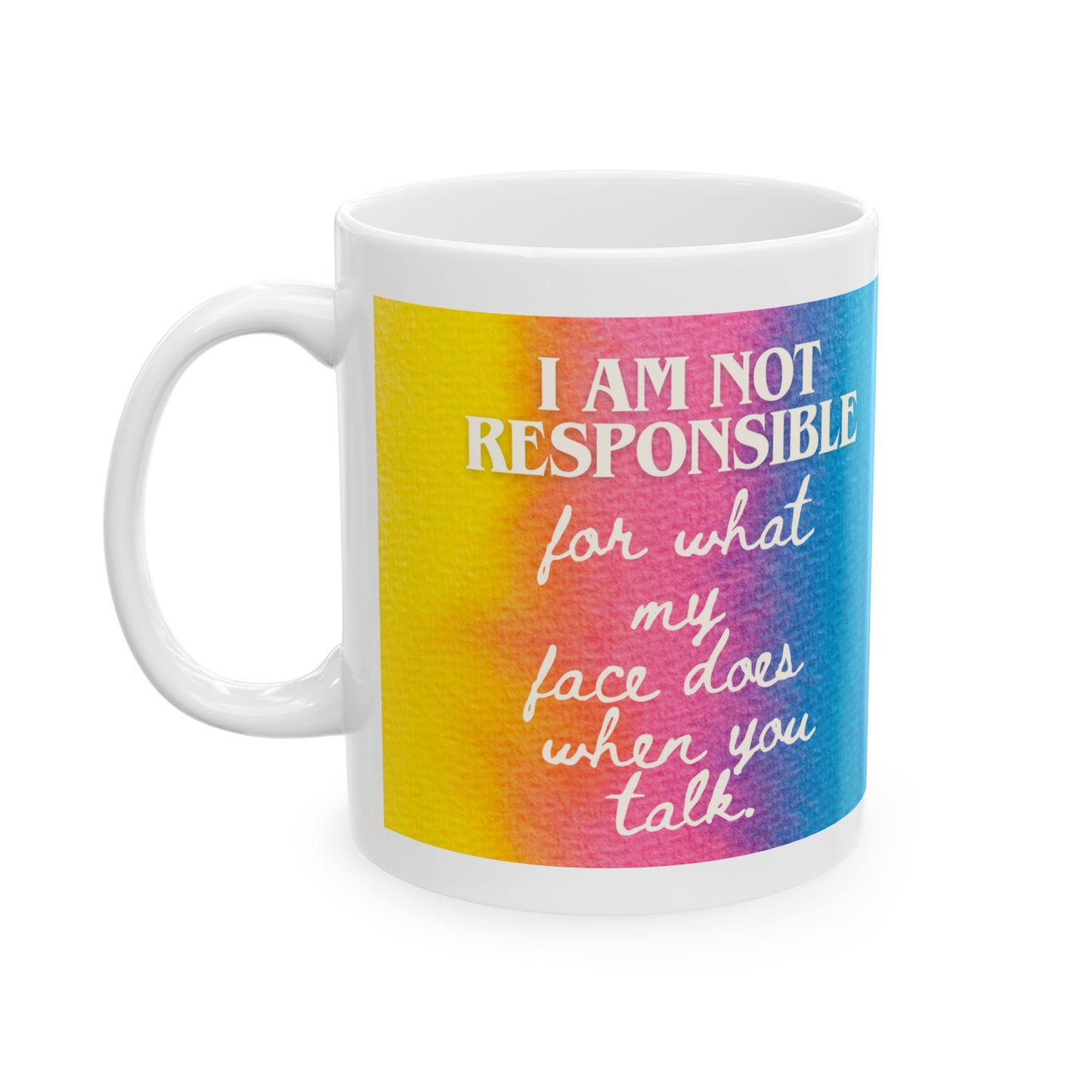 Not Responsible For My Face Mug