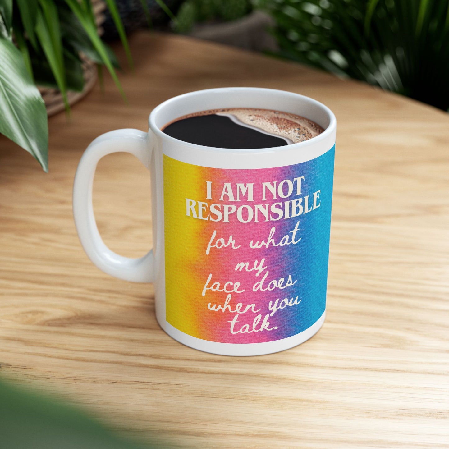 Not Responsible For My Face Mug