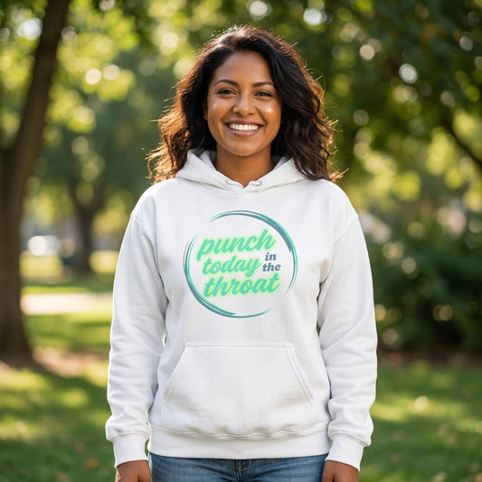 Punch Today in the Throat Hoodie